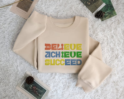 Quote Belive Succeed - Embroidered Sweatshirt, T-shirt, Hoodie