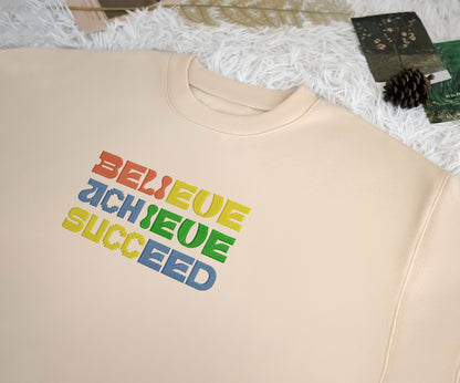 Quote Belive Succeed - Embroidered Sweatshirt, T-shirt, Hoodie