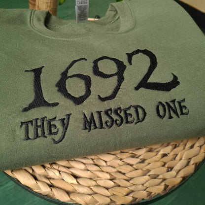 1692 They Missed One Sweatshirt, Salem Witch Sweatshirt, Halloween Witch Sweatshirt, Gifts for Halloween, Salem Massachusetts Jumper